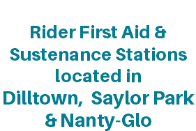 &nbsp;Rider First Aid & Sustenance Stations located in Dilltown, Saylor Park & Nanty-Glo